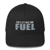 Fuck It Let's Haul Some Fuel Flexfit Hat Free Shipping