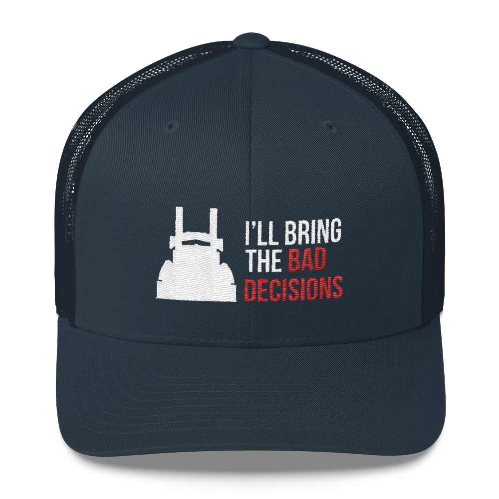 I'll Bring The Bad Decisions Snapback Hat Free Shipping
