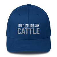 Fuck It, Let's Haul Some Cattle Flexfit Hat Free Shipping