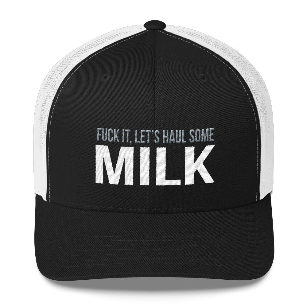Fuck It, Let's Haul Some Milk Snapback Hat Free Shipping