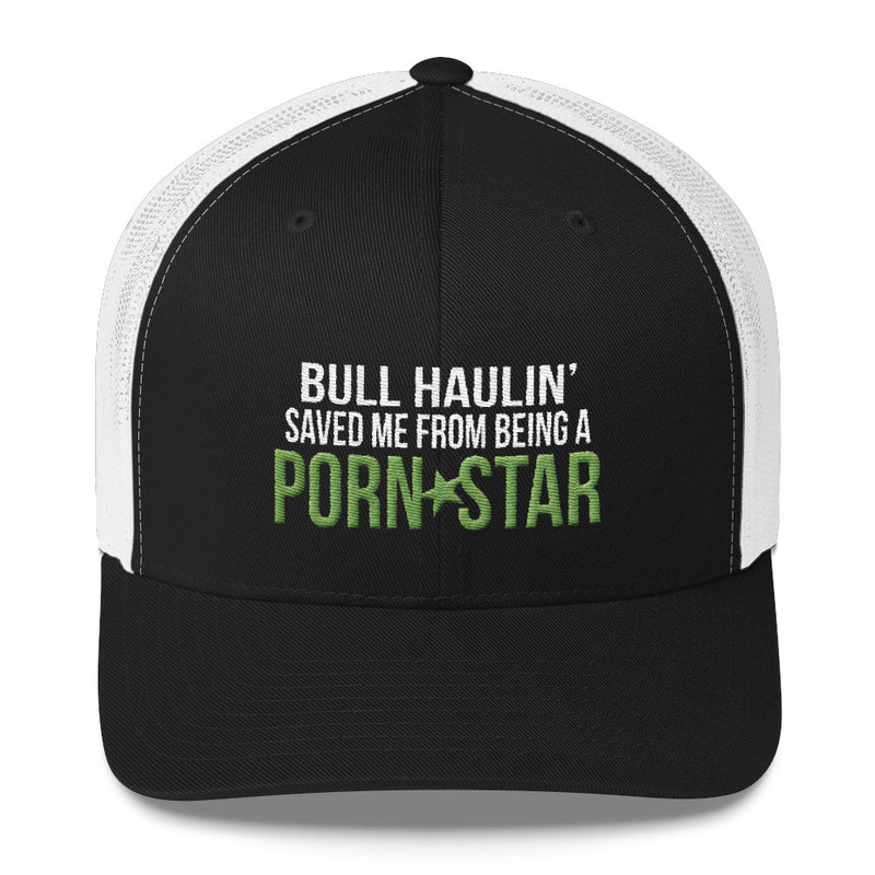 Bull Haulin' Saved Me From Being A Porn Star Snapback Hat Free Shipping