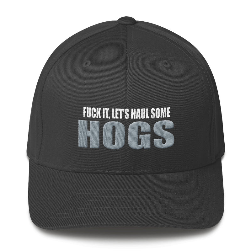 Fuck It, Let's Haul Some Hogs Flexfit Hat Free Shipping