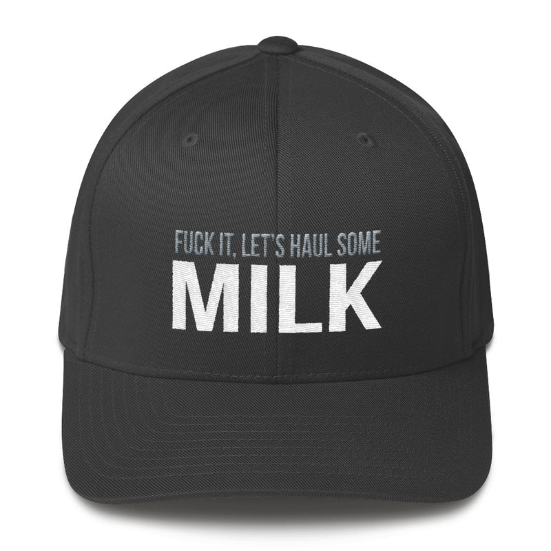 Fuck It, Let's Haul Some Milk Flexfit Hat Free Shipping