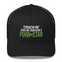 Truckin' Saved Me From Being A Porn Star Snapback Hat Free Shipping