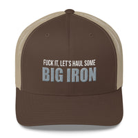 Fuck It, Let's Haul Some Big Iron Snapback Hat Free Shipping