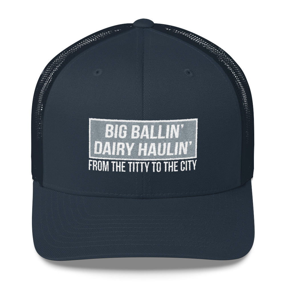 Big Ballin' Dairy Haulin' Titty to the City Snapback Hat Free Shipping
