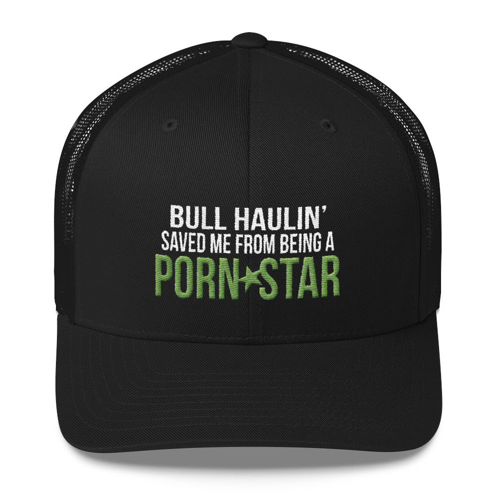 Bull Haulin' Saved Me From Being A Porn Star Snapback Hat Free Shipping
