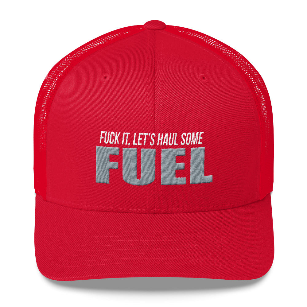Fuck It Let's Haul Some Fuel Snapback Hat Free Shipping