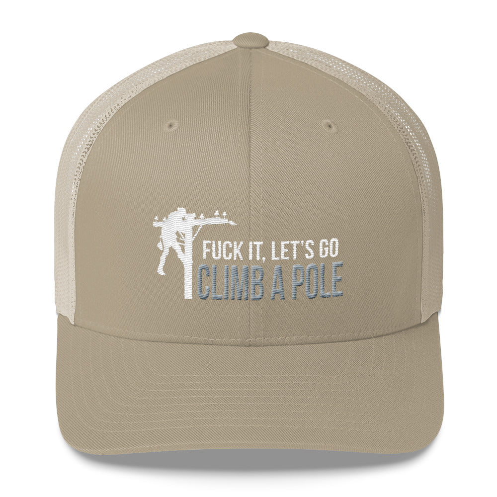 Lineman Fuck It, Let's Go Climb A Pole Snapback Hat Free Shipping