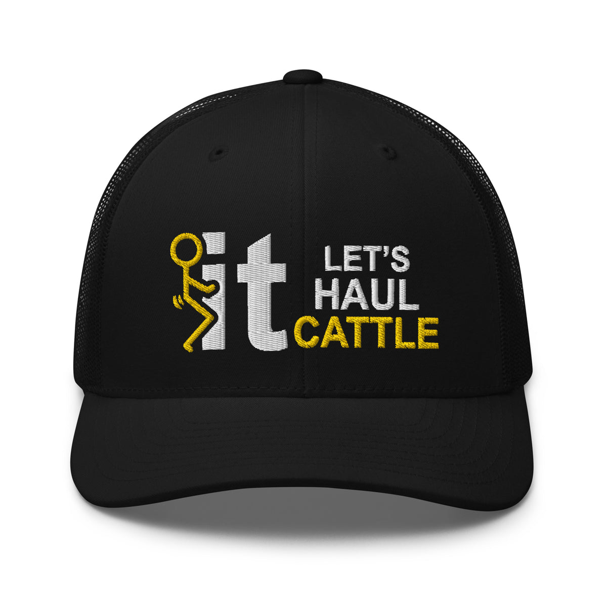 Fuck It Guy - Let's Haul Cattle - Snapback Hat - Free Shipping