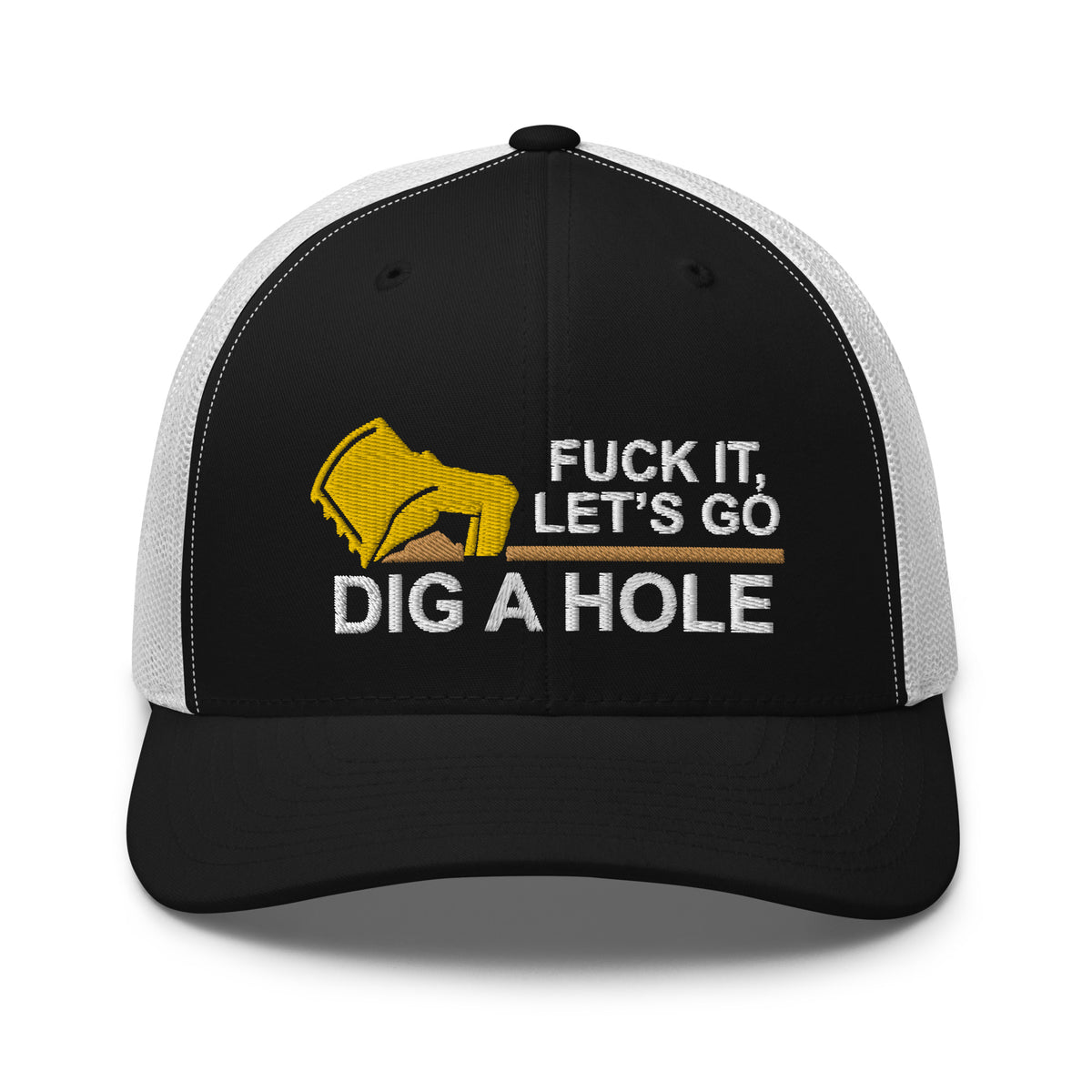 Fuck It. Let's Go Dig a Hole - Excavator - Snapback Hat - Free Shipping
