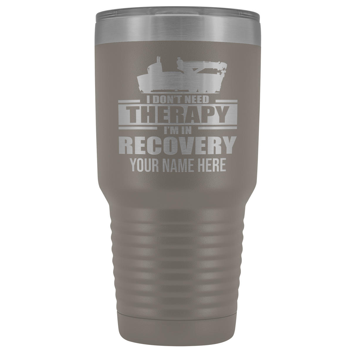 Wrecker I Don't Need Therapy Your Name 30oz Tumbler Free Shipping