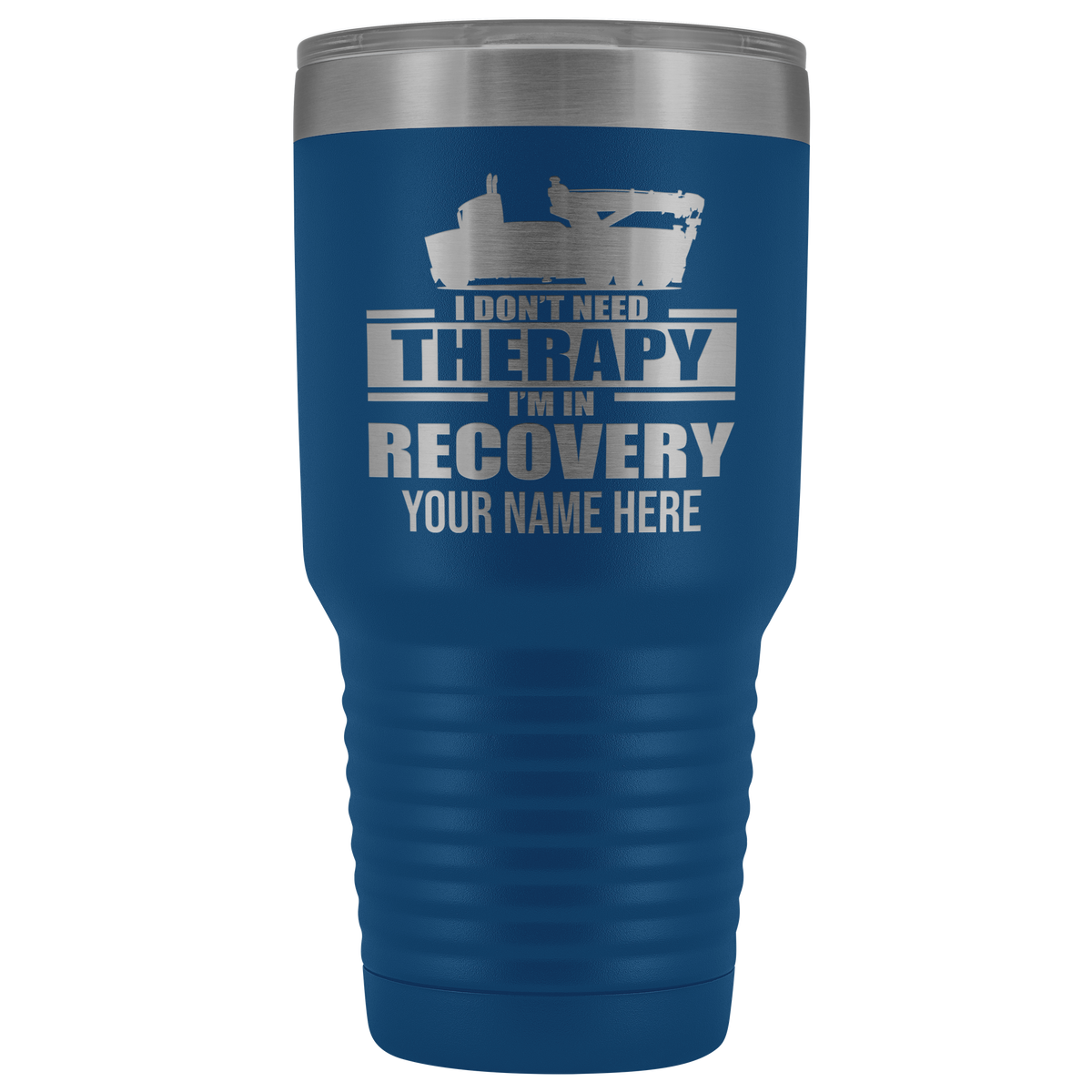 Wrecker I Don't Need Therapy Your Name 30oz Tumbler Free Shipping